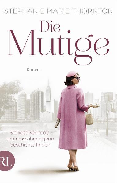 Die Mutige - Sie liebt Kennedy – und muss ihre eigene Geschichte finden (Mängelexemplar)