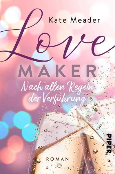 Love Maker (Band 2) – Nach allen Regeln der Verführung - Verführerischer Liebesroman