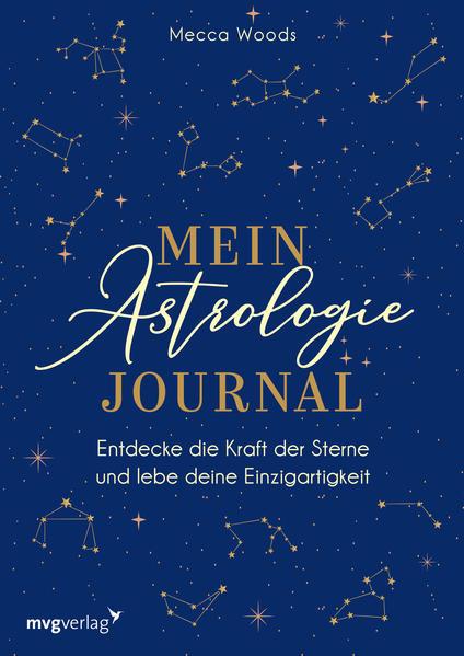 Mein Astrologie-Journal - Entdecke die Kraft der Sterne und lebe deine Einzigartigkeit