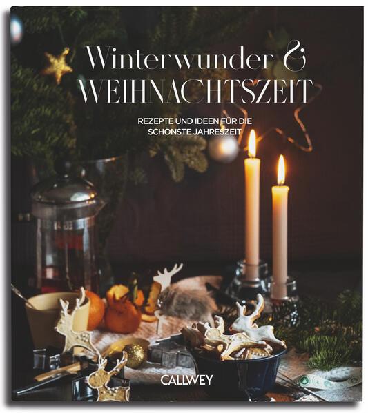 Winterwunder und Weihnachtszeit - Rezepte und Ideen für die schönste Jahreszeit (Mängelexemplar)