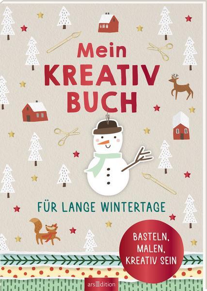 Mein Kreativbuch für lange Wintertage - Basteln, malen, kreativ sein