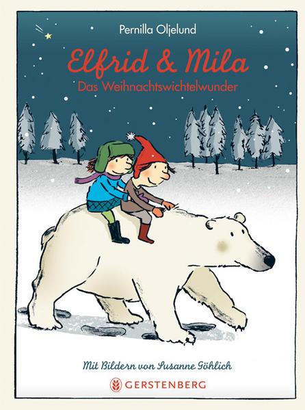 Elfrid &amp; Mila - Das Weihnachtswichtelwunder