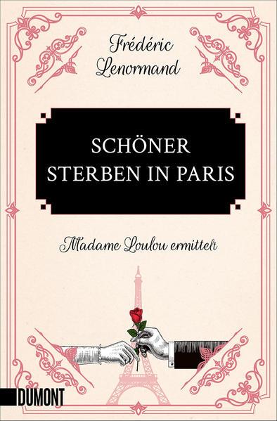 Schöner sterben in Paris - Madame Loulou ermittelt