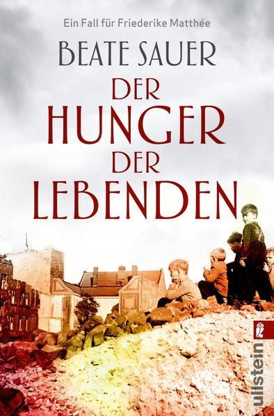 Der Hunger der Lebenden (Friederike Matthée ermittelt 2) - Kriminalroman