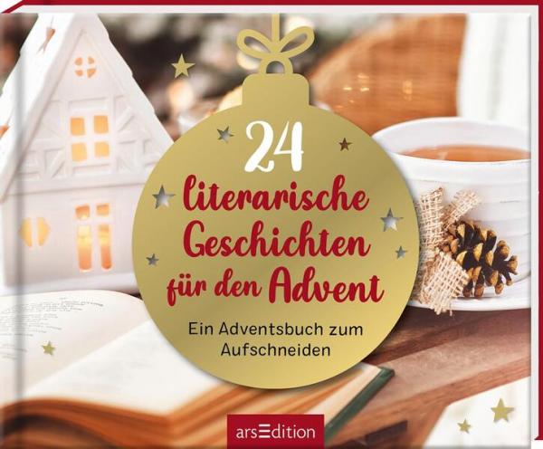 24 literarische Geschichten für den Advent - Ein Adventsbuch zum Aufschneiden