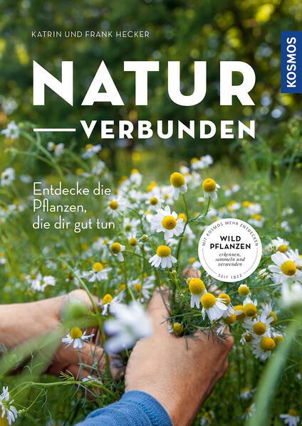 naturverbunden - Entdecke die Pflanzen, die dir gut tun