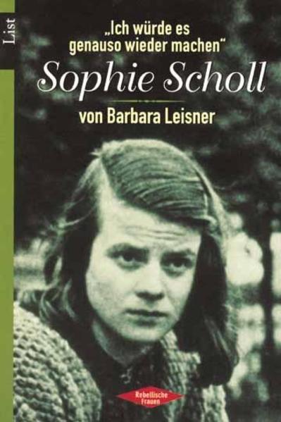 Sophie Scholl - &quot;Ich würde es genauso wieder machen&quot;