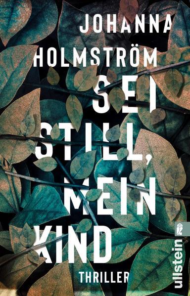 Sei still, mein Kind - Ein literarischer Spannungsroman