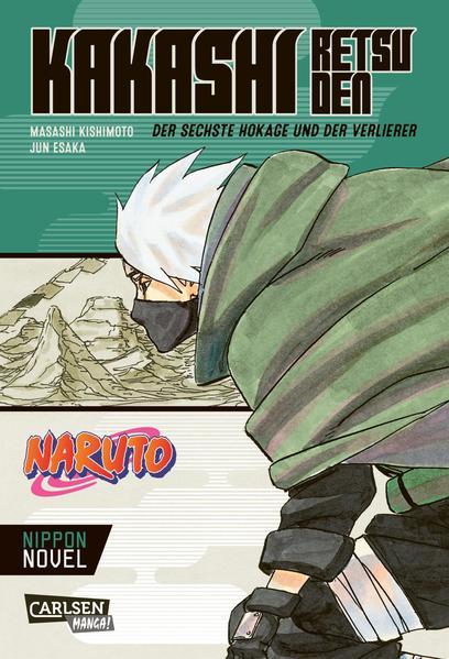 Naruto - Kakashi Retsuden: Der sechste Hokage und der Verlierer (Nippon Novel) (Mängelexemplar)