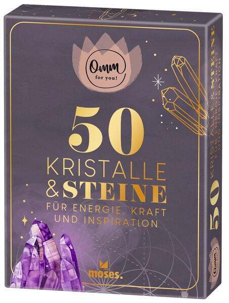 Omm for you 50 Kristalle &amp; Steine - für Energie, Kraft &amp; Inspiration (Mängelexemplar)