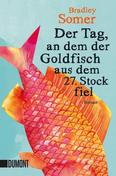 Der Tag, an dem der Goldfisch aus dem 27. Stock fiel