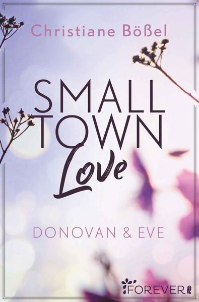 Small Town Love - Donovan &amp; Eve (Minot Love Story 3) (Mängelexemplar)