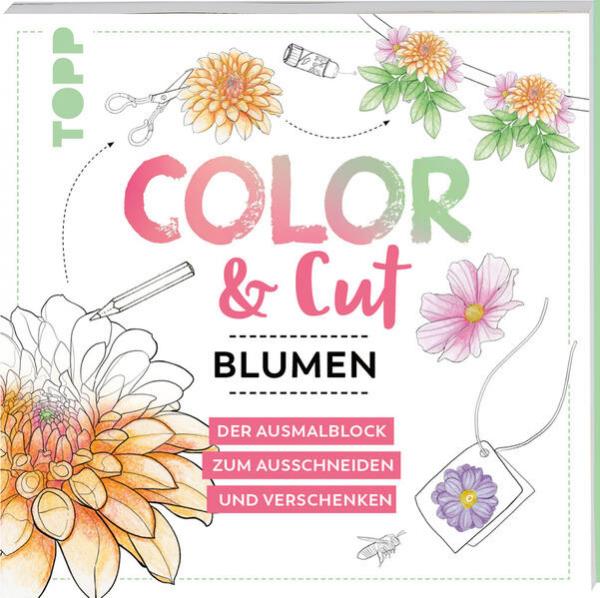 Color &amp; Cut - Blumen | Der Ausmalblock zum Ausschneiden und Verschenken (Mängelexemplar)