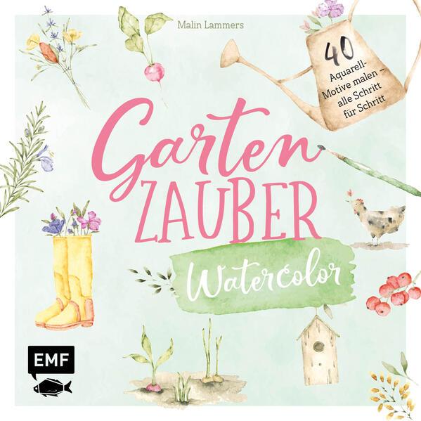 Gartenzauber – Watercolor | 40 Aquarell-Motive malen (Mängelexemplar)
