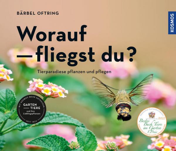 Worauf fliegst du? - Tierparadiese pflanzen und pflegen