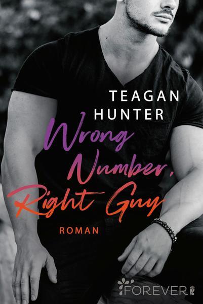 Wrong Number, Right Guy (College Love 1) - Der Auftakt der smarten New-Adult Serie