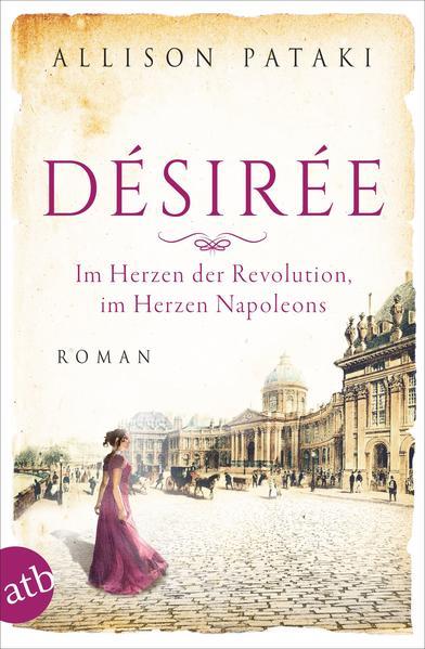 Désirée – Im Herzen der Revolution, im Herzen Napoleons - Roman (Mängelexemplar)