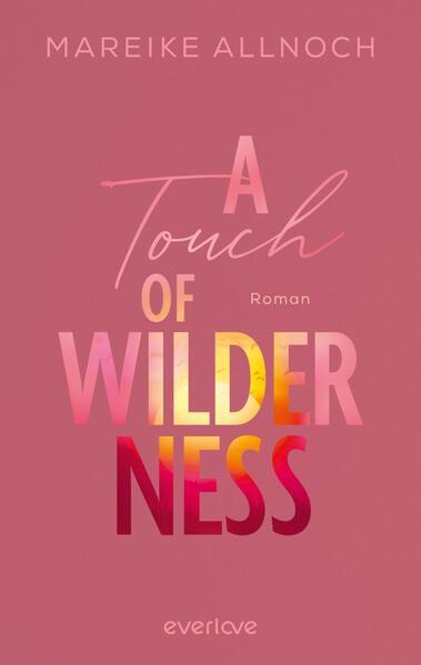 A Touch of Wilderness - Mitreißende New-Adult-Romance (Mängelexemplar)