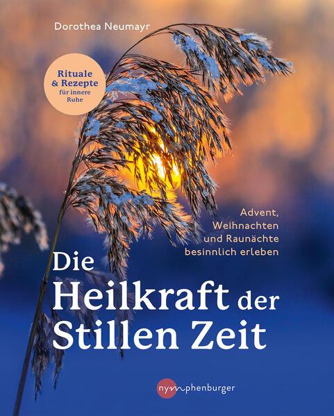 Die Heilkraft der stillen Zeit-Advent, Weihnachten und Raunächte besinnlich erleben (Mängelexemplar)