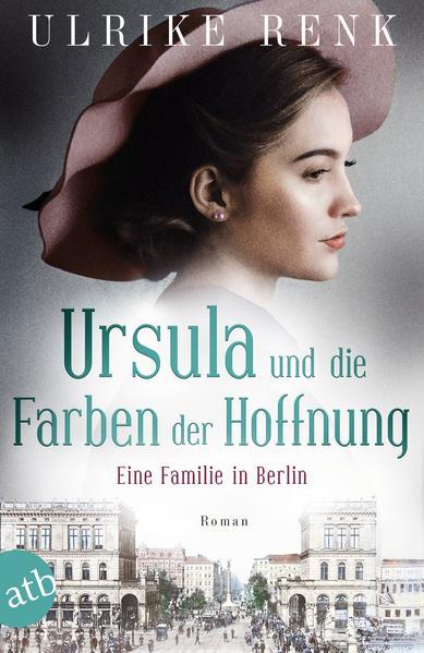 Ursula und die Farben der Hoffnung - Eine Familie in Berlin (Mängelexemplar)