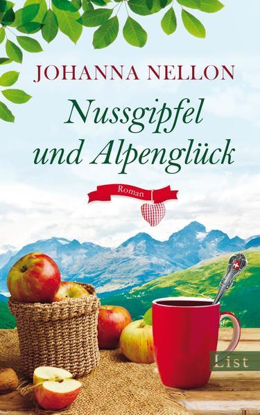 Nussgipfel und Alpenglück - Roman