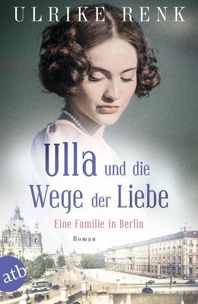 Ulla und die Wege der Liebe - Eine Familie in Berlin (Mängelexemplar)