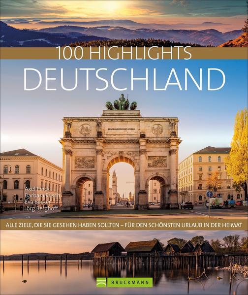 100 Highlights Deutschland - Alle Ziele, die Sie gesehen haben sollten