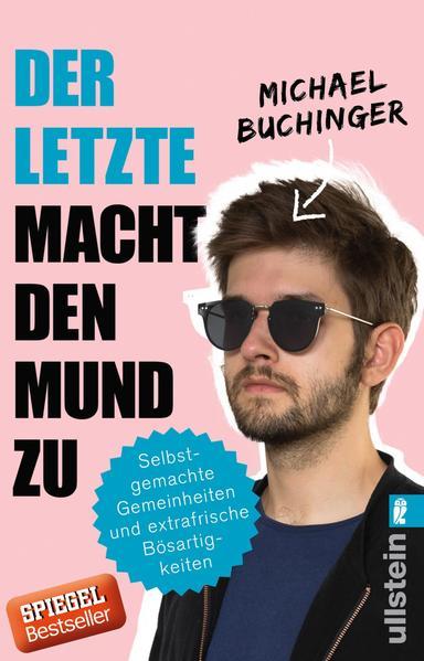 Der Letzte macht den Mund zu - Selbstgemachte Gemeinheiten und extrafrische Bösartigkeiten