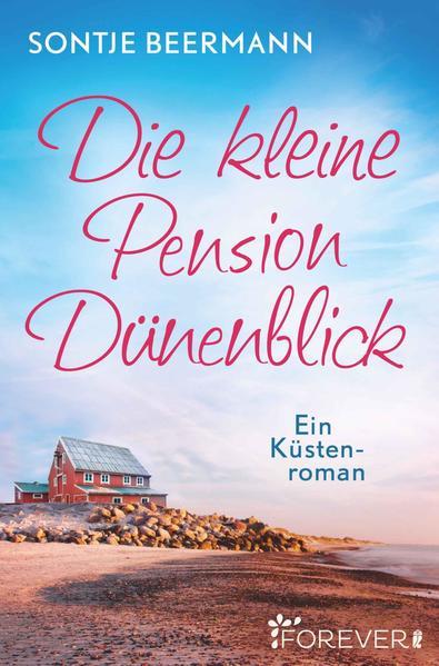 Die kleine Pension Dünenblick - Ein Küstenroman